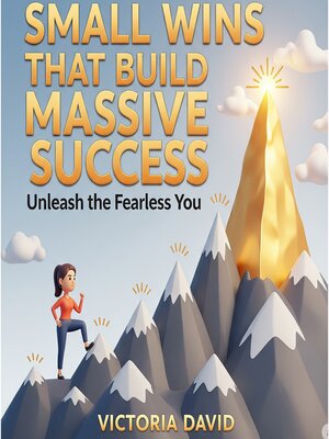 cover image of Small Wins That Build Massive Success